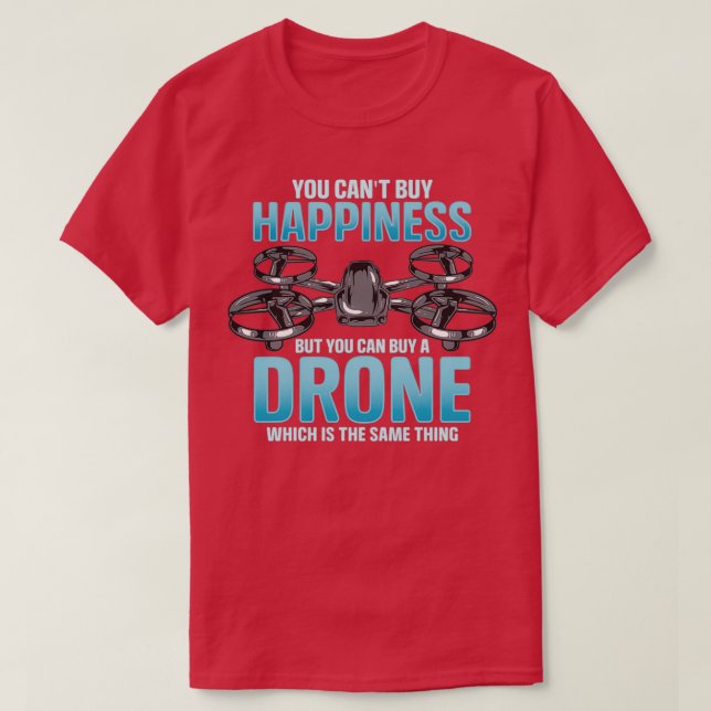 Camiseta You Cant Buy Happiness But You Can Buy A Drone  (Diseño del anverso)