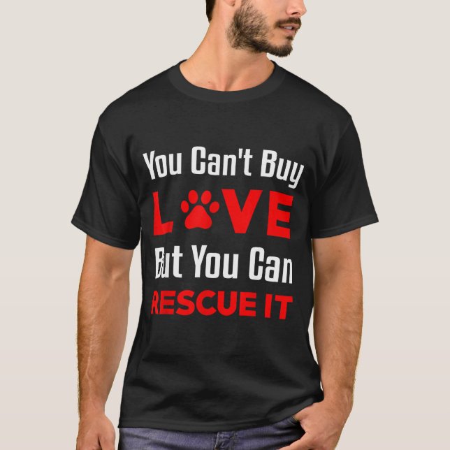 Camiseta You Can't Buy Love But You Can Rescue It Pet Dog W (Anverso)