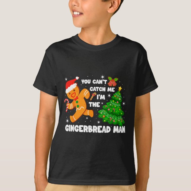 Camiseta You Can't Catch Me I'm The Gingerbread Man Funny C (Anverso)