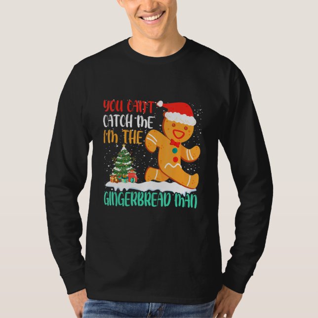 Camiseta You Can't Catch Me I'm The Gingerbread Man Xmas Pa (Anverso)