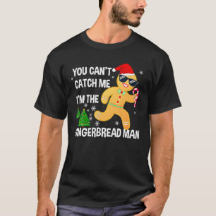 Camiseta You Can't Catch Me I'm The Gingerbread Man Xmas Pa