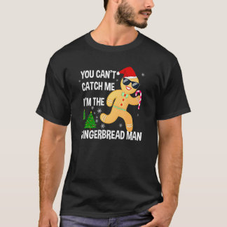 Camiseta You Can't Catch Me I'm The Gingerbread Man Xmas Pa