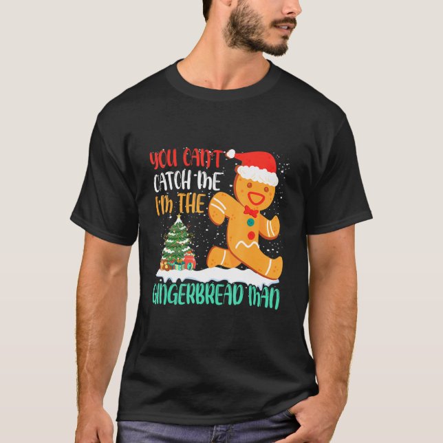 Camiseta You Can't Catch Me I'm The Gingerbread Man Xmas Pa (Anverso)