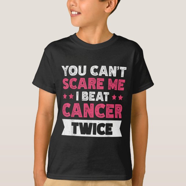 Camiseta You Can't E Me I Beat Cancer Twice  (Anverso)