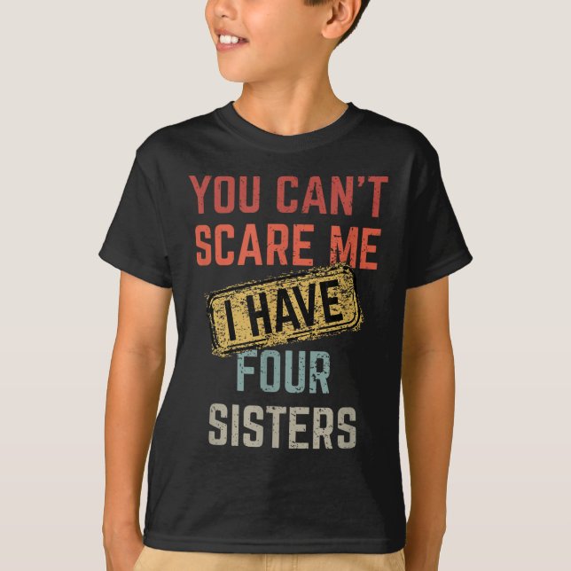 Camiseta You Can't E Me I Have Four Sisters Funny Brother L (Anverso)