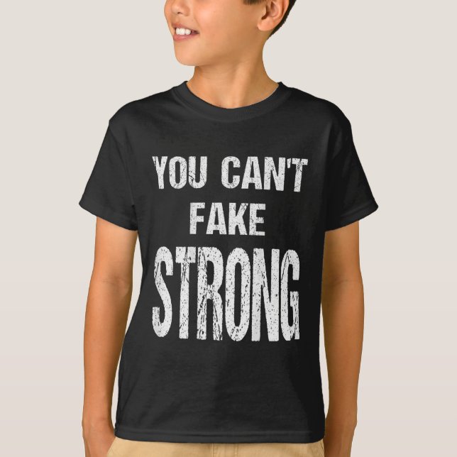 Camiseta You Can't Fake Strong Werlifting Motivation Tee  (Anverso)