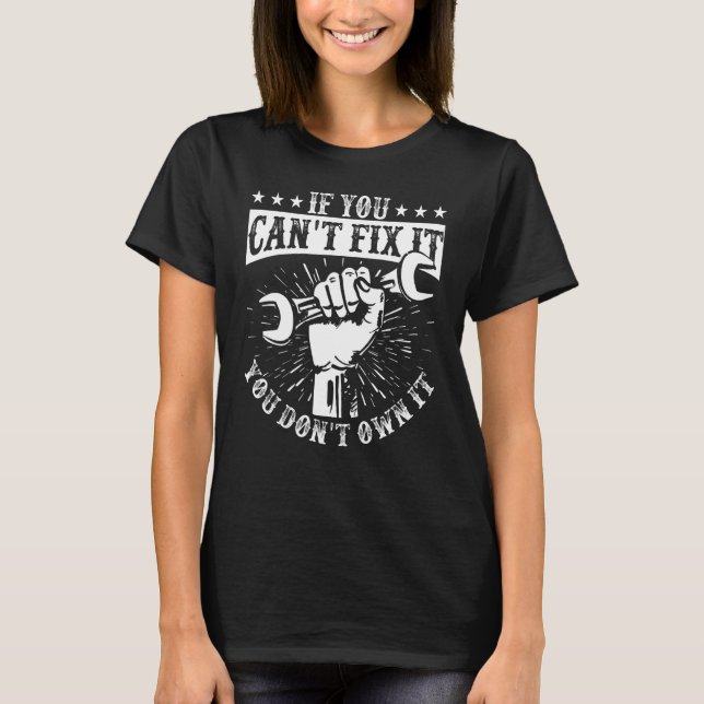 Camiseta You Can't Fix It You Don't Own I Self Repair Fixit (Anverso)