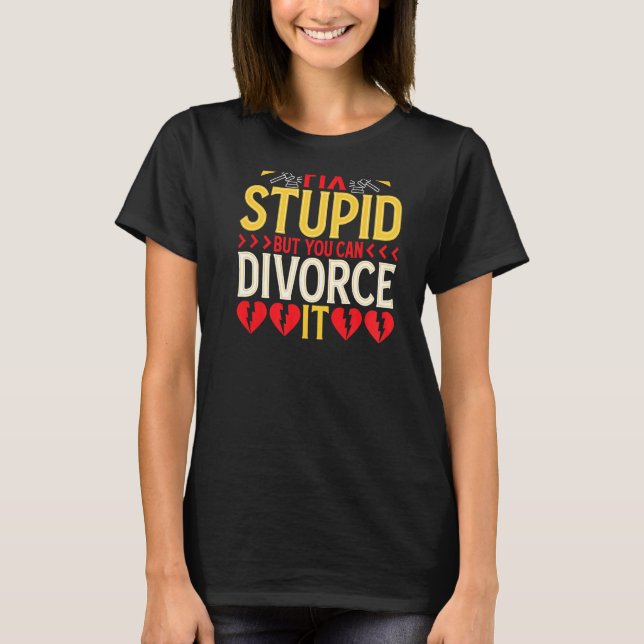 Camiseta You Can't Fix Stupid But You Can Divorce It BACKPR (Anverso)