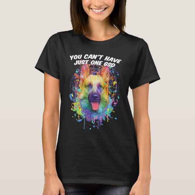 Camiseta You Cant Have Just One GSD German Shepherd  Shepar (Anverso)
