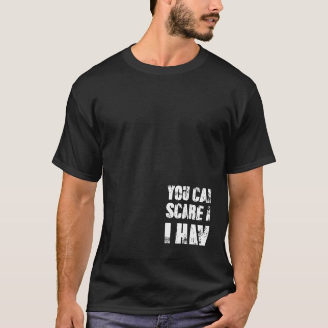 Camiseta You Cant Scare Me I Have Four Daughters And A Son (Anverso)