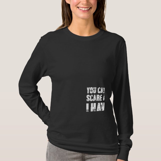 Camiseta You Cant Scare Me I Have Four Daughters And A Son (Anverso)