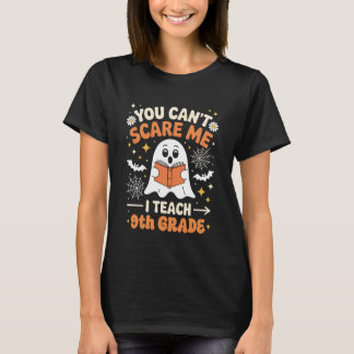 Camiseta You Can't Scare Me I Teach 9th Grade Retro Teacher