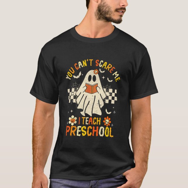 Camiseta You Can't Scare Me I Teach Preschool Teacher Hallo (Anverso)