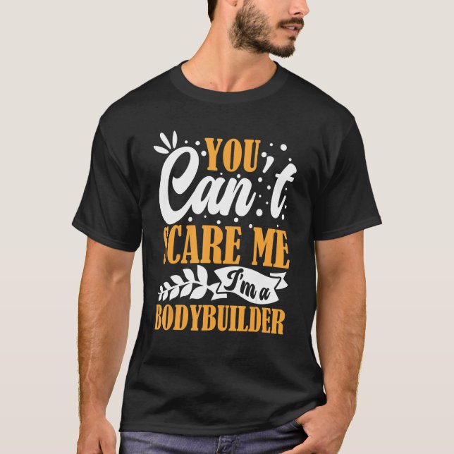 Camiseta You Can't Scare Me I'm A Bodybuilder Funny Workout (Anverso)