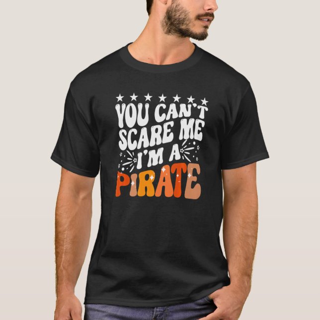 Camiseta You Can't Scare Me I'm A Pirate Captain Party Seaf (Anverso)