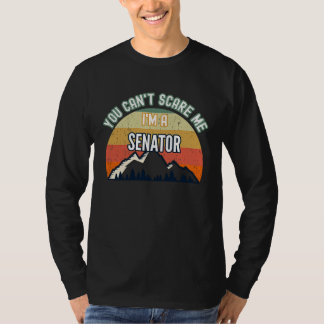 Camiseta You Can't Scare Me I'm A Senator