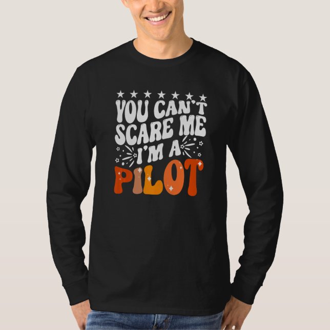 Camiseta You Can't Scare Me I'm An Airplane Pilot Flying Fl (Anverso)