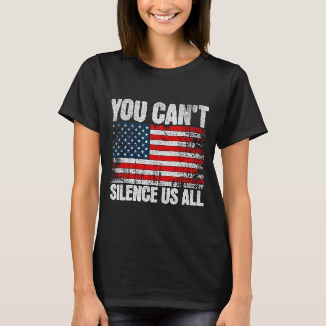 Camiseta You Can't Silence Us All Usa Flag Conservative Rep (Anverso)