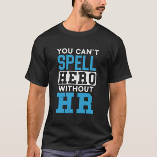 Camiseta You Can'T Spell Hero Without Hr Ager Staff Occupat