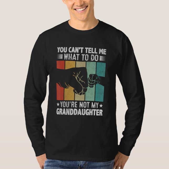 Camiseta You can't Tell me what to do You're not my Grandda (Anverso)