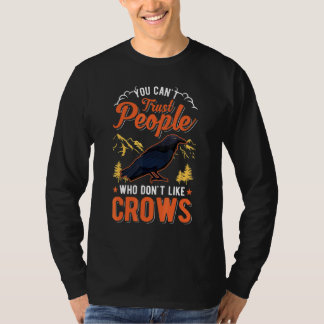 Camiseta You Can't Trust People Who Don't Like Crows Raven 