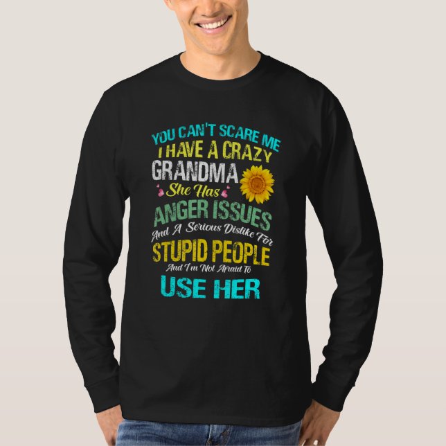 Camiseta You Canu2019t Scare Me I Have A Crazy Grandma (Anverso)