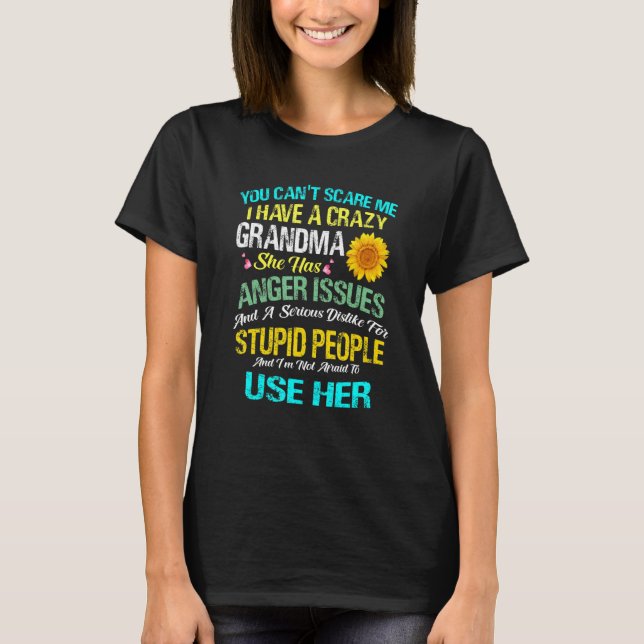 Camiseta You Canu2019t Scare Me I Have A Crazy Grandma (Anverso)