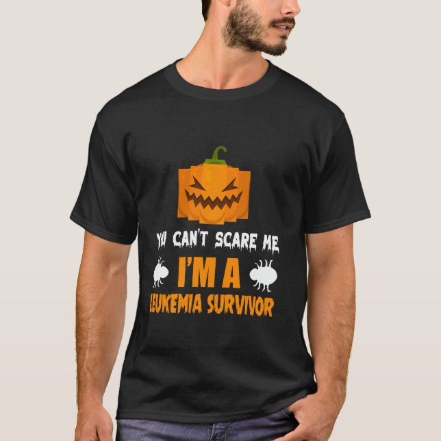 Camiseta You Canu2019t Scare Me Iu2019m A Leukemia Survivor (Anverso)