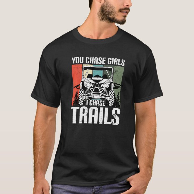 Camiseta You Chase Girls Chase Trails Funny UTV SxS Side by (Anverso)