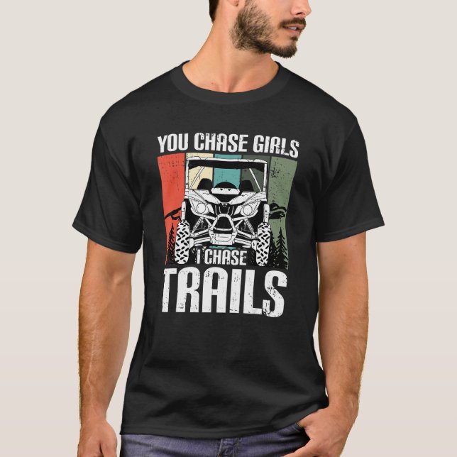 Camiseta You Chase Girls Chase Trails Funny UTV SxS Side by (Anverso)