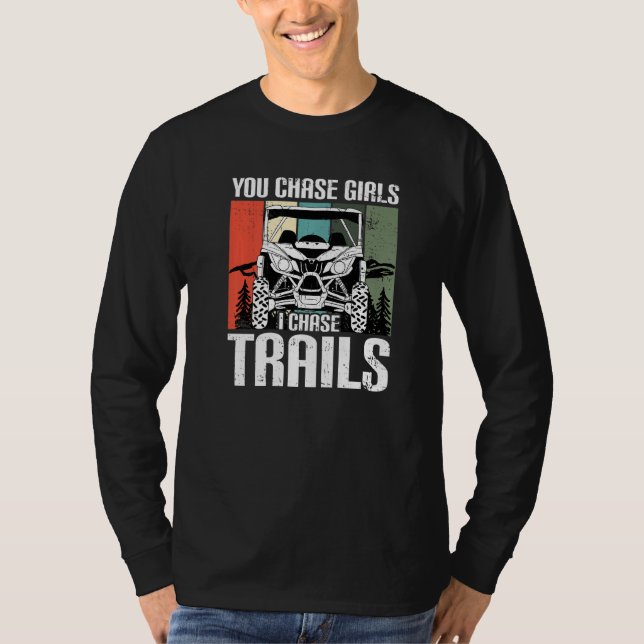 Camiseta You Chase Girls Chase Trails Funny UTV SxS Side by (Anverso)