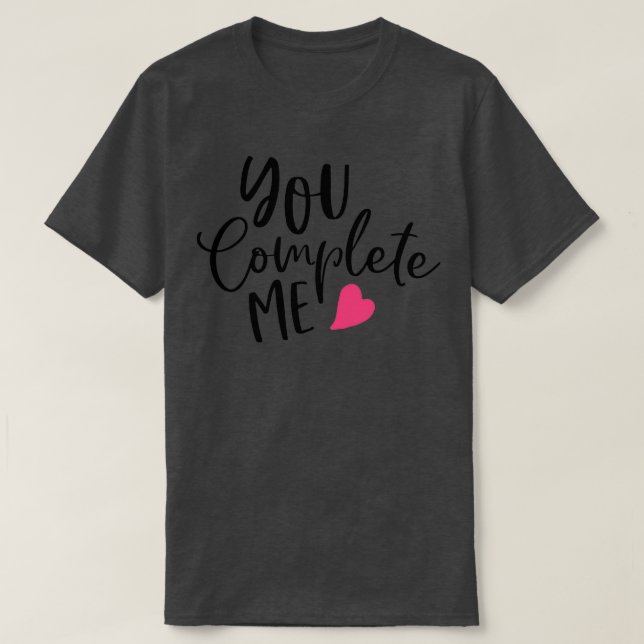 Camiseta You Complete Me Valentines Inspiration Gifts For B (Diseño del anverso)