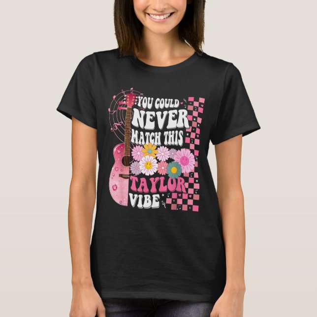 Camiseta You Could Never Match This Taylor Vibe Groovy Wome (Anverso)