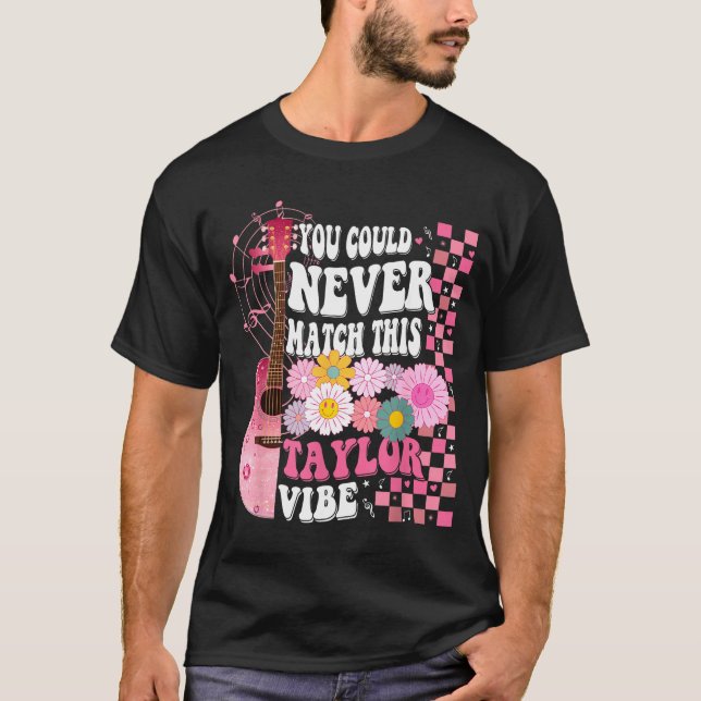 Camiseta You Could Never Match This Taylor Vibe Groovy Wome (Anverso)