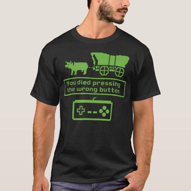 Camiseta You Died Pressing The Wrong Button Funny Retro Gam (Anverso)