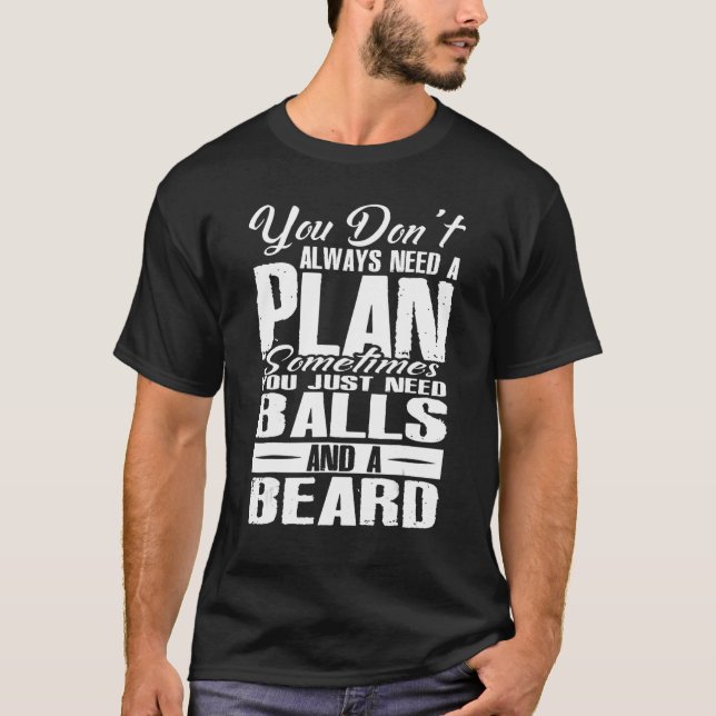 Camiseta You Dont Always Need A Plan Sometimes Just Balls A (Anverso)
