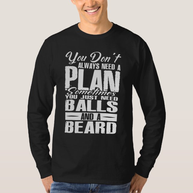 Camiseta You Dont Always Need A Plan Sometimes Just Balls A (Anverso)