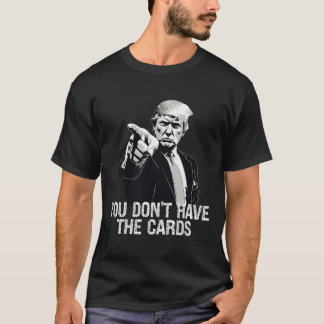 Camiseta You Don't Have Cards Donald Trump U.s. Vs Ukraine 