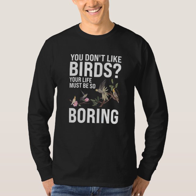 Camiseta You don't like Birds Birding   (Anverso)