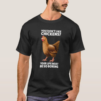 Camiseta You don't like Chickens Chicken