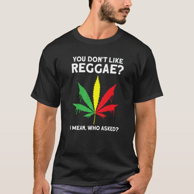 Camiseta you don't like reggae Reggae music reggae  1 (Anverso)