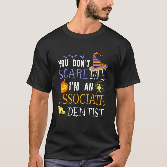Camiseta You Don't Scare Associate Dentist Halloween Saying (Anverso)