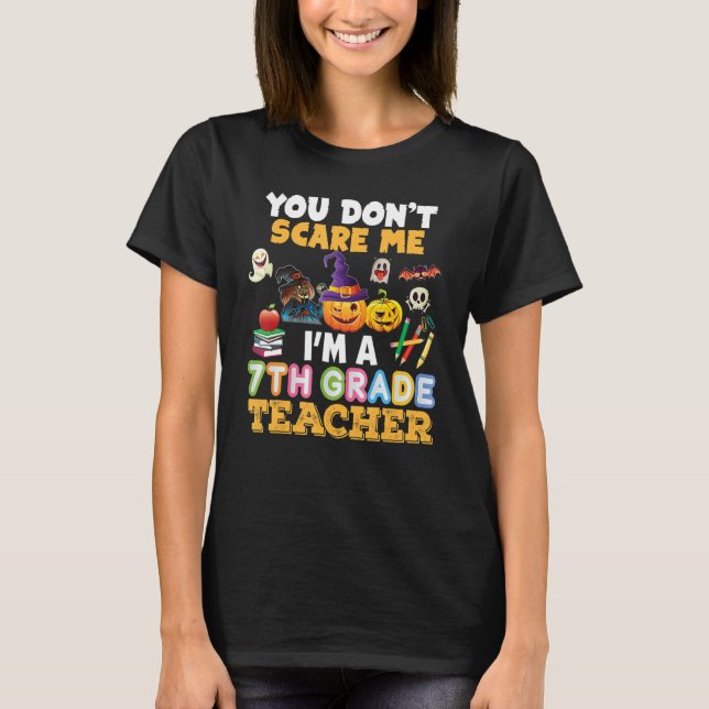 Camiseta You Don't Scare Me I'm A 7th Grade Teacher Hallowe (Anverso)
