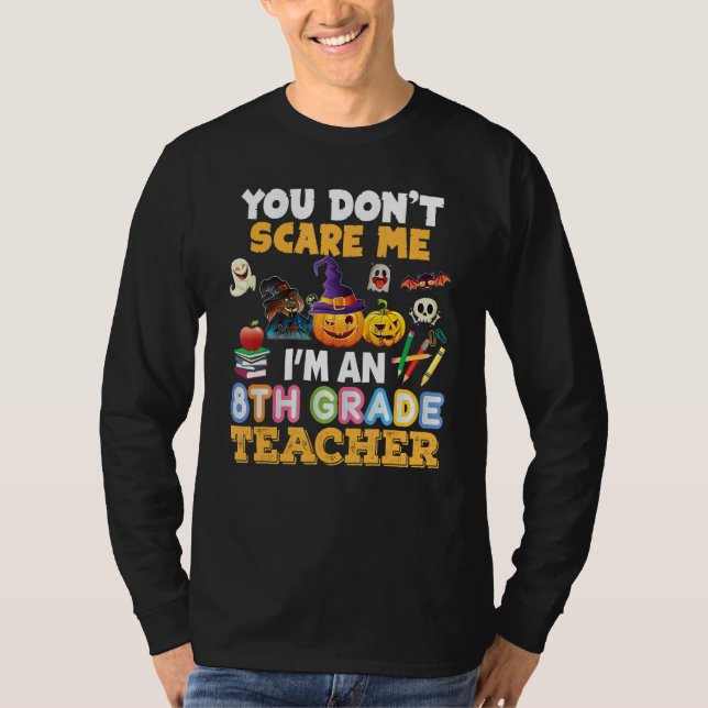 Camiseta You Don't Scare Me I'm A 8th Grade Teacher Hallowe (Anverso)