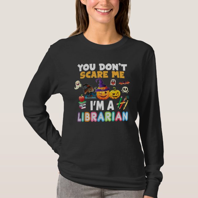 Camiseta You Don't Scare Me I'm A Librarian Teacher Hallowe (Anverso)