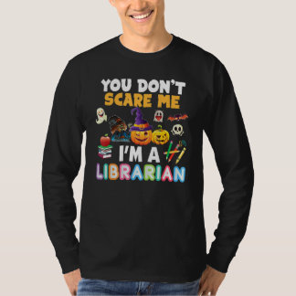Camiseta You Don't Scare Me I'm A Librarian Teacher Hallowe