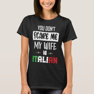 Camiseta You Don't Scare Me My Wife is Italian  Italia Ital