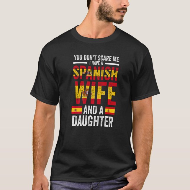 Camiseta you don't scare me Spanish wife daughter Spanish f (Anverso)