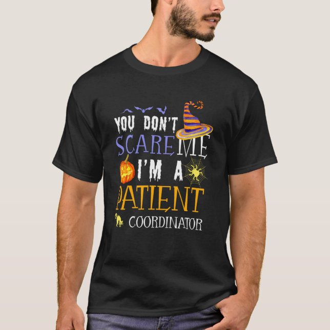 Camiseta You Don't Scare Patient Coordinator Halloween Sayi (Anverso)