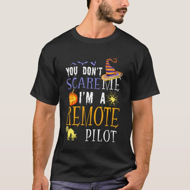 Camiseta You Don't Scare Remote Pilot Halloween Saying Fun (Anverso)
